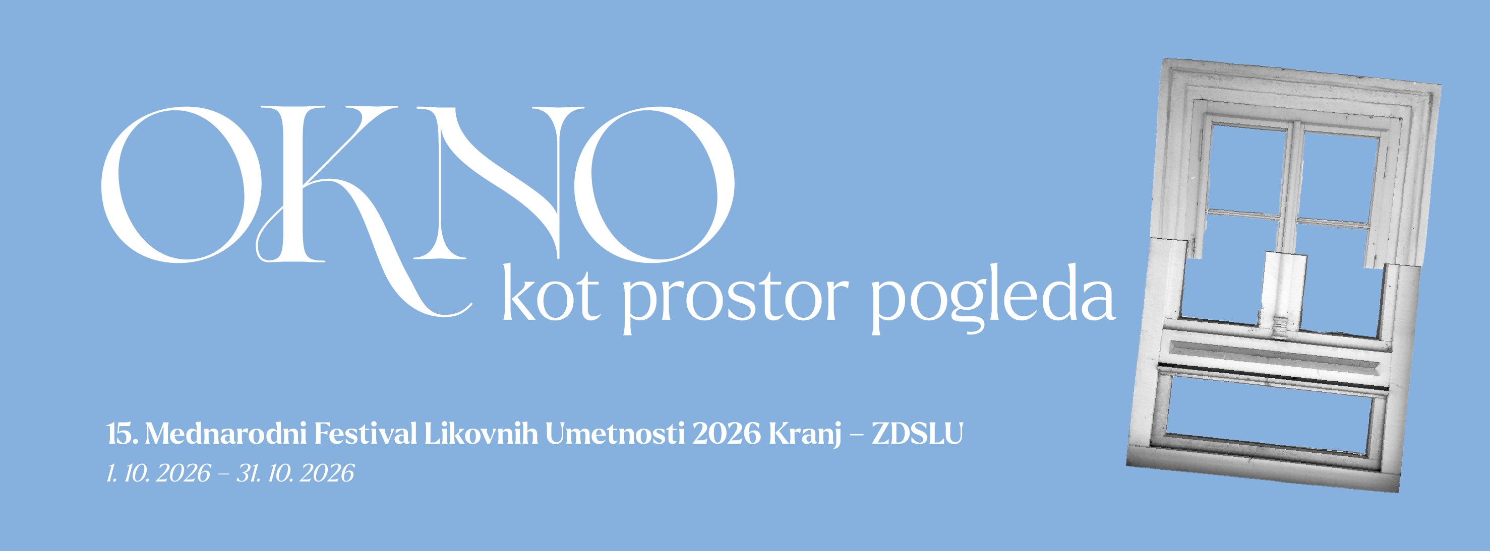 15. Mednarodni festival likovnih umetnosti Kranj – ZDSLU: Okno kot prostor pogleda, 1. 10. – 31. 10. 2026